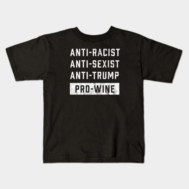 Anti Trump Anti-Racist Funny Wine Lover Kids T-Shirt by mindeverykind